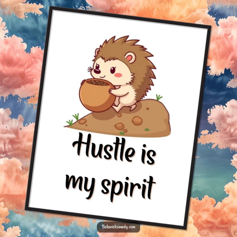 Funny hedgehog poster showing a determined hedgehog character laboring to push a large, round seedpot uphill.