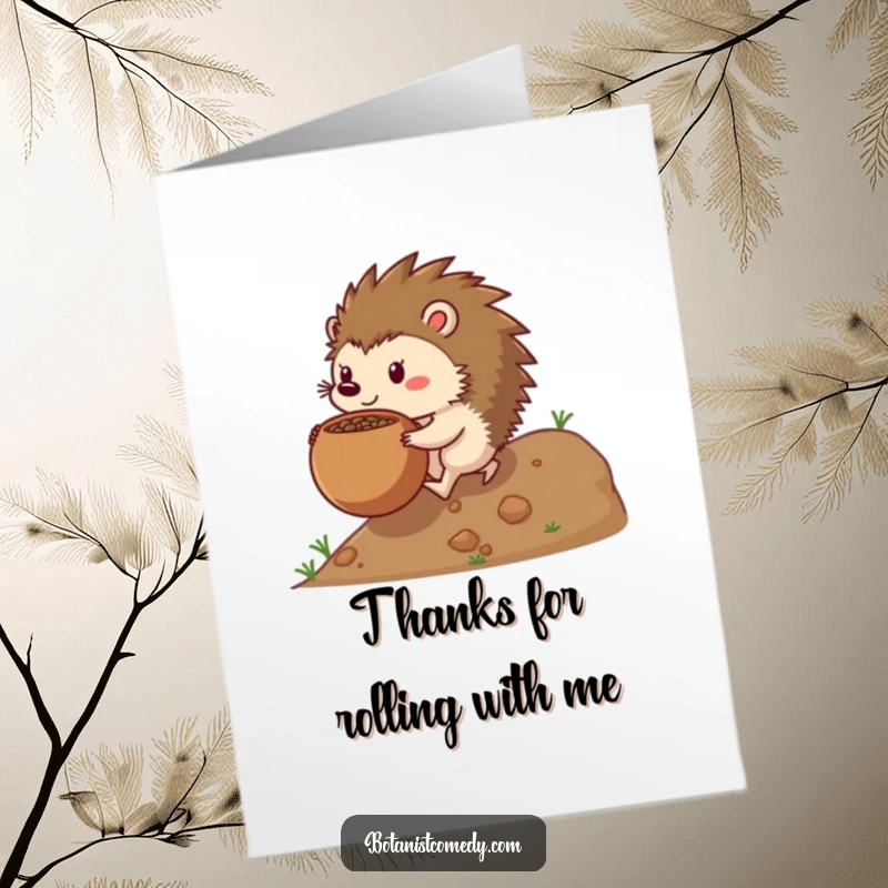 Funny Free Printable Hedgehog Thank You Card: Determined creature pushing seedpot uphill, showing effortful thanks.