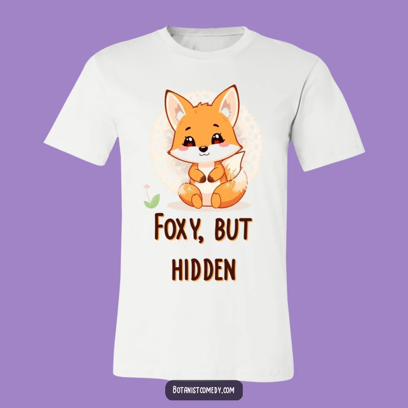 Funny Fox T-Shirt: Dandelion Hideout Design, Adorable Funny Gift