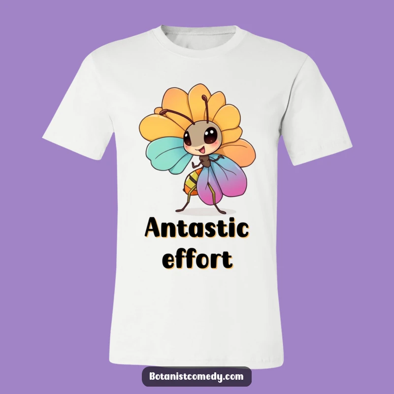 Funny Ant T-Shirt: Hard Work Pays Off, Hilarious Funny Gift